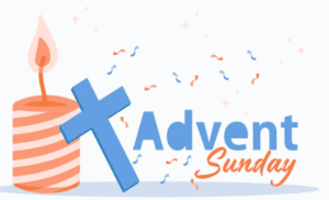 What is Advent Sunday and why is it celebrated