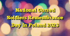 National Cursed Soldiers Remembrance Day In Poland 2023
